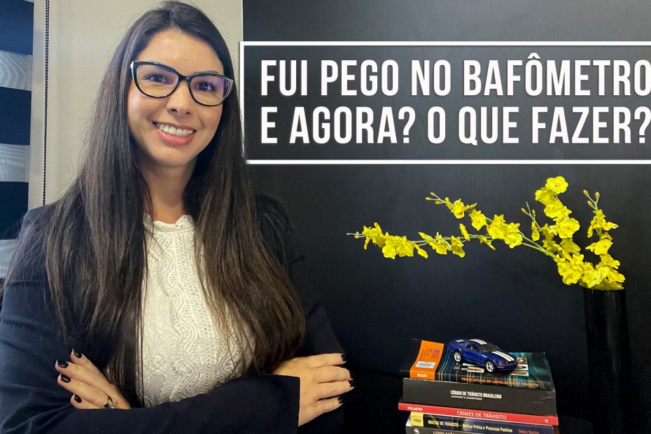 Fui pego no Bafômetro, e agora Dra?